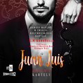 Romans i erotyka: Królowie kartelu. Tom 1. Juan Luis - audiobook