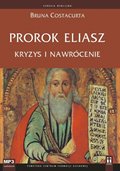 Prorok Eliasz. Kryzys i nawrócenie - audiobook