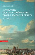 Literatura polskiego oświecenia wobec tradycji i Europy. Studia  - ebook