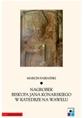 Nagrobek biskupa Jana Konarskiego w katedrze na Wawelu - ebook