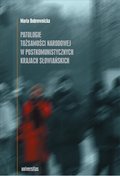 Patologie tożsamości narodowej w postkomunistycznych krajach słowiańskich - ebook