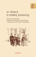 W trosce o dobrą edukację.Prace dedykowane Profesor Jadwidze Kowalikowej z okazji 40-lecia pracy naukowej - ebook