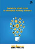 Instalacje elektryczne w obiektach ochrony zdrowia - ebook