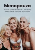 Menopauza. Zadbaj o swoją kobiecość i zatrzymaj niekorzystne zmiany w organizmie - ebook