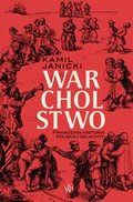 ebooki: Warcholstwo. Prawdziwa historia polskiej szlachty - ebook