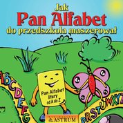 : Jak Pan Alfabet do przedszkola maszerował - ebook