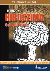 : Hiroszima 6 sierpnia 1945 roku - audiobook