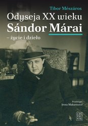 : Odyseja XX wieku. Sándor Márai - życie i dzieło - ebook
