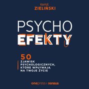 : PSYCHOefekty. 50 zjawisk psychologicznych, które wpływają na Twoje życie - audiobook