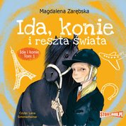 : Ida i konie. Tom 1. Ida, konie i reszta świata - audiobook