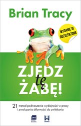 : Zjedz tę żabę! 21 metod podnoszenia wydajności w pracy i zwalczania skłonności do zwlekania - ebook