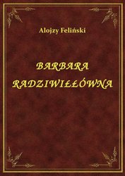 : Barbara Radziwiłłówna - ebook