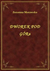 : Dworek Pod Górą - ebook