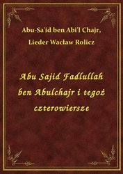 : Abu Sajid Fadlullah ben Abulchajr i tegoż czterowiersze - ebook