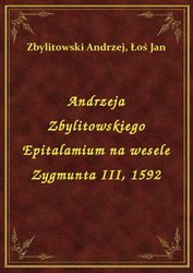 : Andrzeja Zbylitowskiego Epitalamium na wesele Zygmunta III, 1592 - ebook