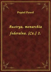: Austrya, monarchia federalna. [Cz.] 2. - ebook