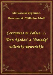 : Cervantes w Polsce. 1, "Don Kichot" a "Dziady" wileńsko-koweńskie - ebook
