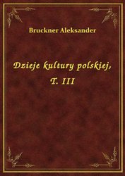 : Dzieje kultury polskiej, T. III - ebook
