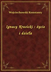 : Ignacy Krasicki : życie i dzieła - ebook