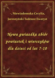 : Nowa gwiazdka zbiór powiastek i wierszyków dla dzieci od lat 7-10 - ebook