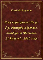 : Trzy myśli pozostałe po ś.p. Henryku Ligenzie, zmarłym w Morreale, 12 kwietnia 1840 roku - ebook