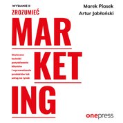 : Zrozumieć marketing. Wydanie 2 - audiobook