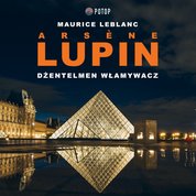 : Arsène Lupin. Dżentelmen włamywacz - audiobook