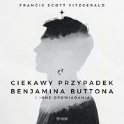 : Ciekawy przypadek Benjamina Buttona i inne opowiadania - audiobook