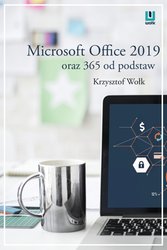 : Microsoft Office 2019 oraz 365 od podstaw - ebook