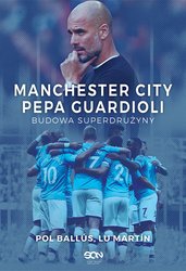 : Manchester City Pepa Guardioli. Budowa superdrużyny - ebook