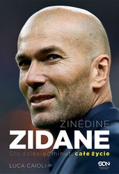 : Zinedine Zidane. Sto dziesięć minut, całe życie. Wyd. II - ebook