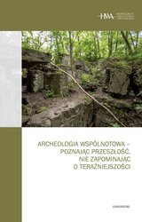 : Archeologia wspólnotowa - poznając przeszłość, nie zapominając o teraźniejszości - ebook