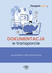 : Dokumentacja w transporcie - uprawnienia i listy przewozowe - ebook