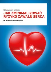 : Jak zminimalizować ryzyko zawału serca. 12-tygodniowy program - ebook