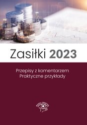: Zasiłki 2023, Stan prawny maj 2023, wydanie po nowelizacji Kodeksu pracy z kwietnia 2023 r. - ebook