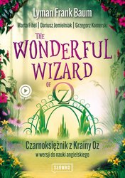 : The Wonderful Wizard of Oz. Czarnoksiężnik z Krainy Oz w wersji do nauki angielskiego - ebook