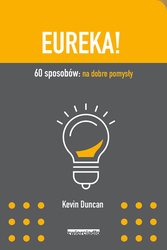 : Eureka! 60 sposobów: na dobre pomysły - ebook